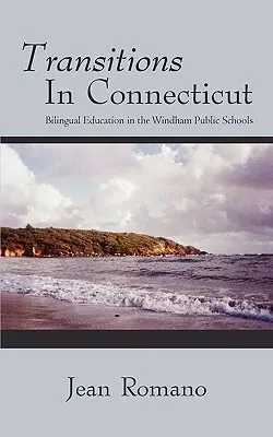Premeny v Connecticute: Dvojjazyčné vzdelávanie vo verejných školách vo Windhame - Transitions in Connecticut: Bilingual Education in the Windham Public Schools