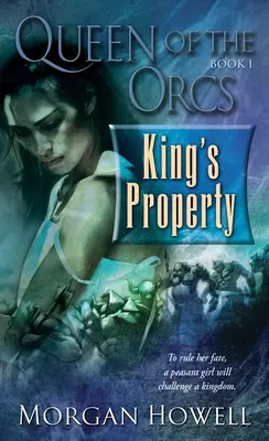 Kráľovná škriatkov: Kráľovský osud - Queen of the Orcs: King's Property