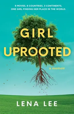 Dievča vykorenené: A Memoir - Girl Uprooted: A Memoir