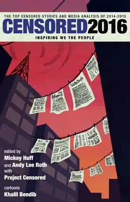 Cenzurované: Najcenzurovanejšie príbehy a mediálna analýza za roky 2014-15 - Censored: The Top Censored Stories and Media Analysis of 2014-15