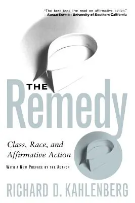 Náprava: Triedne, rasové a afirmatívne opatrenia - The Remedy: Class, Race, and Affirmative Action