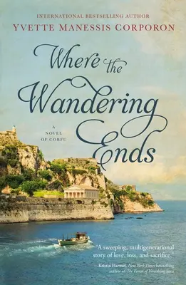 Kde sa končí putovanie: román z Korfu - Where the Wandering Ends: A Novel of Corfu