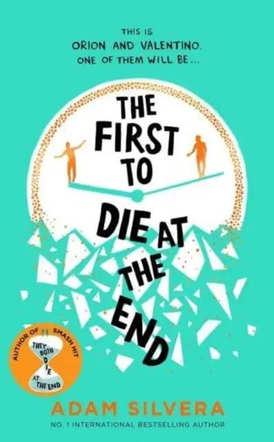 Prvý zomrie na konci - Prequel k medzinárodnému bestselleru č. 1 ONI ZOMRIE NA KONCI! - First to Die at the End - The prequel to the international No. 1 bestseller THEY BOTH DIE AT THE END!