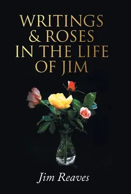 Písomnosti a ruže v živote Jima - Writings & Roses in the Life of Jim