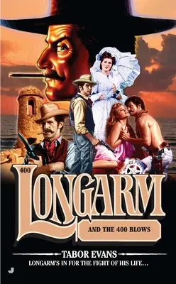 Dlhé rameno #400: Dlhé rameno a 400 rán - Longarm #400: Longarm and the 400 Blows