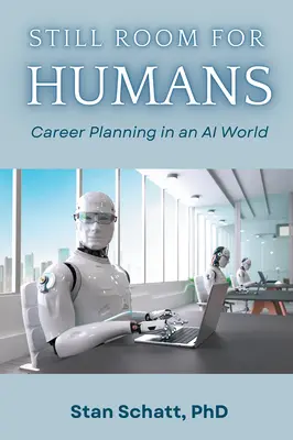 Stále miesto pre ľudí: Plánovanie kariéry vo svete umelej inteligencie - Still Room for Humans: Career Planning in an AI World