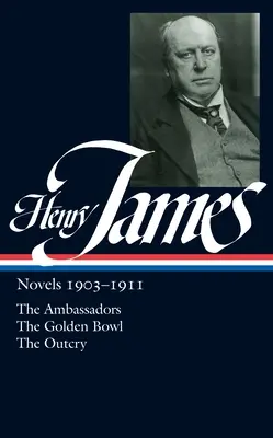 Henry James: Romány 1903-1911 (LOA #215) - The Ambassadors / The Golden Bowl / The Outcry - Henry James: Novels 1903-1911 (LOA #215) - The Ambassadors / The Golden Bowl / The Outcry