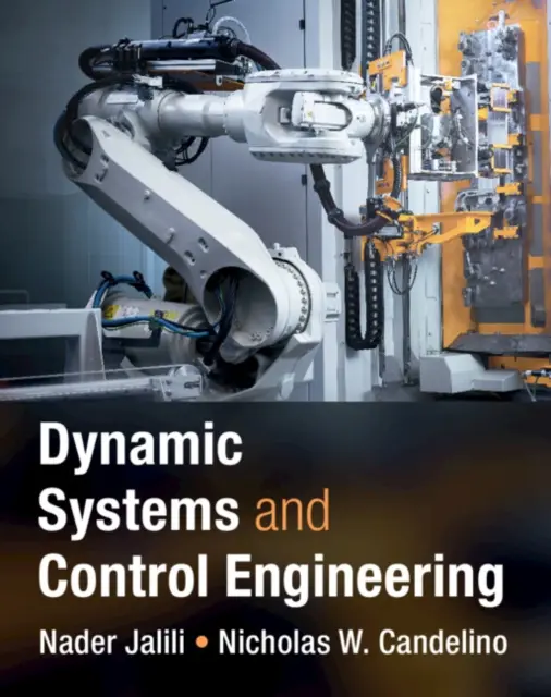 Dynamické systémy a riadiace inžinierstvo (Jalili Nader (University of Alabama Tuscaloosa)) - Dynamic Systems and Control Engineering (Jalili Nader (University of Alabama Tuscaloosa))