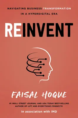 Znovuobjaviť: Vydajte sa na cestu k transformácii podniku v hyperdigitálnej ére - Reinvent: Navigating Business Transformation in a Hyperdigital Era