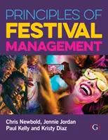 Zásady festivalového manažmentu (Newbold Chris (nezávislý spisovateľ a producent vo Veľkej Británii)) - Principles of Festival Management (Newbold Chris (Freelance Writer and Producer UK))