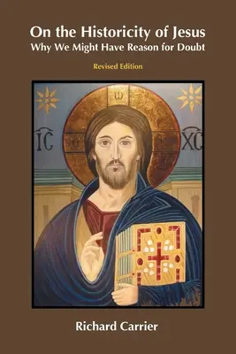 O Ježišovej historicite: Prečo môžeme mať dôvod pochybovať - On the Historicity of Jesus: Why We Might Have Reason for Doubt