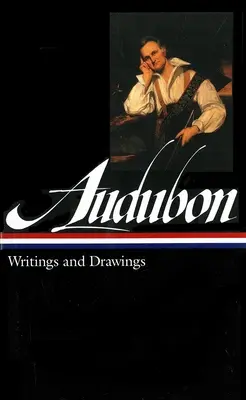 John James Audubon: (Loa #113) - John James Audubon: Writings and Drawings (Loa #113)