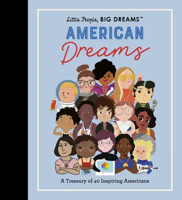 Malí ľudia, veľké sny: American Dreams (Americké sny): A Dream: A Treasury of 40 Inspiring Americans (40 inšpiratívnych Američanov) - Little People, Big Dreams: American Dreams: A Treasury of 40 Inspiring Americans