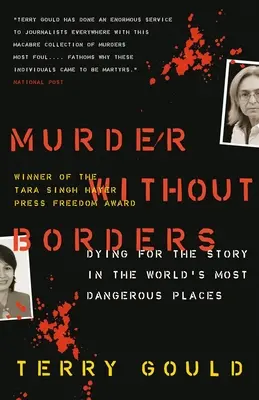 Vražda bez hraníc - Umierať pre príbeh na najnebezpečnejších miestach sveta - Murder Without Borders - Dying for the Story in the World's Most Dangerous Places
