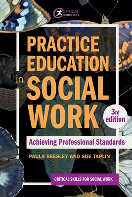 Praktické vzdelávanie v sociálnej práci: Dosahovanie profesionálnych štandardov - Practice Education in Social Work: Achieving Professional Standards