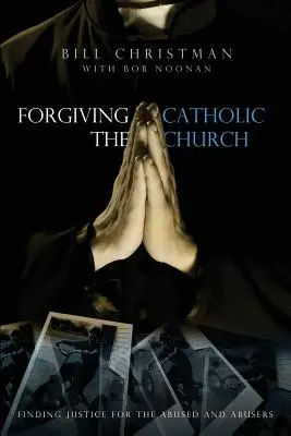 Odpustenie katolíckej cirkvi - Forgiving the Catholic Church