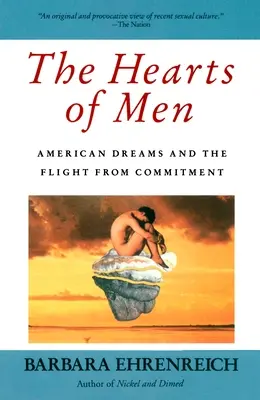 Srdcia ľudí: Americké sny a útek od záväzkov - The Hearts of Men: American Dreams and the Flight from Commitment