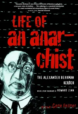 Život anarchistu: Alexander Berkman Reader - Life of an Anarchist: The Alexander Berkman Reader