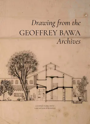 Geoffrey Bawa: Kreslenie z archívov - Geoffrey Bawa: Drawing from the Archives