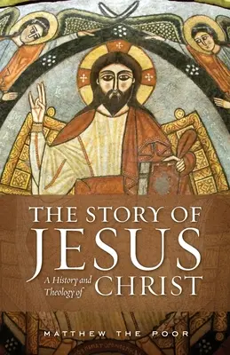 Príbeh o Ježišovi: Dejiny a teológia Krista - The Story of Jesus: A History and Theology of Christ