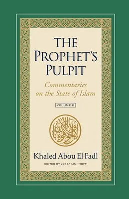 Prorokova kazateľnica: Komentáre k islamskému štátu II. zväzok - The Prophet's Pulpit: Commentaries on the State of Islam Volume II