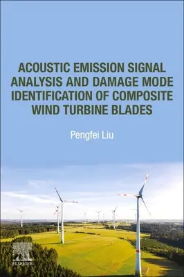 Analýza signálu akustickej emisie a identifikácia spôsobu poškodenia kompozitných lopatiek veterných turbín - Acoustic Emission Signal Analysis and Damage Mode Identification of Composite Wind Turbine Blades