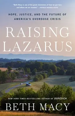 Raising Lazarus: Hope, Justice, and the Future of America's Overdose Crisis