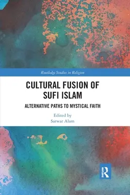 Kultúrna fúzia súfijského islamu: Alternatívne cesty k mystickej viere - Cultural Fusion of Sufi Islam: Alternative Paths to Mystical Faith
