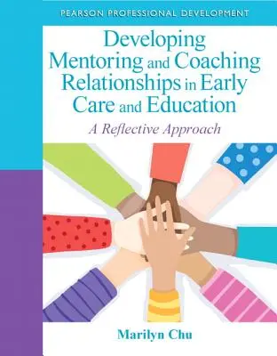 Rozvoj mentorských a koučovacích vzťahov v oblasti predškolskej starostlivosti a vzdelávania: Reflexívny prístup - Developing Mentoring and Coaching Relationships in Early Care and Education: A Reflective Approach