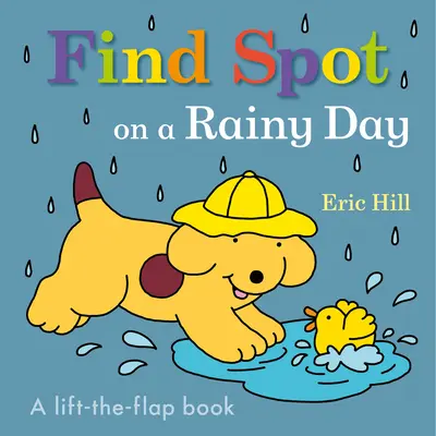 Nájdi Plamienka v daždivý deň: Knižka so zdvíhacími klapkami - Find Spot on a Rainy Day: A Lift-The-Flap Book