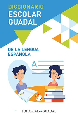 Diccionario Escolar Guadal / Guadalský školský slovník - Diccionario Escolar Guadal / Guadal School Dictionary