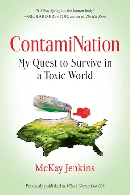 Kontaminácia: Znečistenie: moja snaha o prežitie v toxickom svete - Contamination: My Quest to Survive in a Toxic World