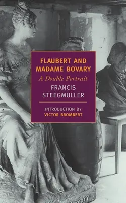 Flaubert a Madame Bovary: Dvojitý portrét - Flaubert and Madame Bovary: A Double Portrait