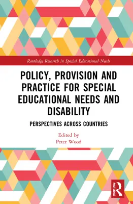 Politika, poskytovanie a prax v oblasti špeciálnych vzdelávacích potrieb a zdravotného postihnutia: Perspektívy v rôznych krajinách - Policy, Provision and Practice for Special Educational Needs and Disability: Perspectives Across Countries