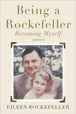 Byť Rockefellerom, stať sa sám sebou - Being a Rockefeller, Becoming Myself