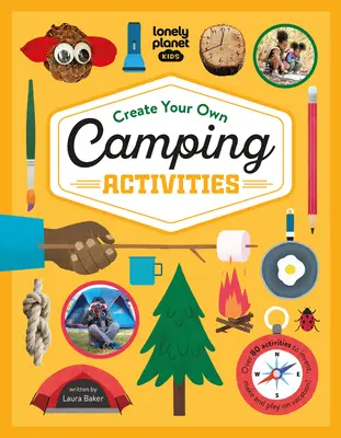 Lonely Planet Kids Vytvorte si vlastné aktivity na kempovanie 1 - Lonely Planet Kids Create Your Own Camping Activities 1