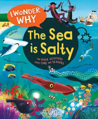 Zaujímalo by ma, prečo je more slané: A iné otázky o oceánoch - I Wonder Why the Sea Is Salty: And Other Questions about the Oceans