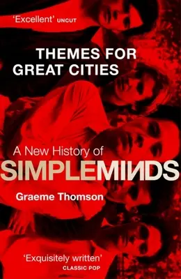 Témy pre veľké mestá: A New History of Simple Minds - Themes for Great Cities: A New History of Simple Minds