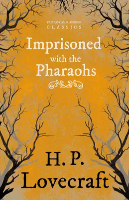 Uväznení s faraónmi (Fantasy a hororová klasika); s venovaním od Georgea Henryho Weissa - Imprisoned with the Pharaohs (Fantasy and Horror Classics);With a Dedication by George Henry Weiss