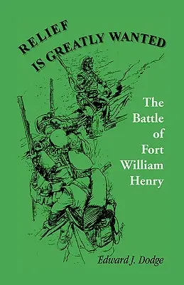 Úľava je veľmi žiadaná: Bitka o pevnosť William Henry - Relief Is Greatly Wanted: The Battle of Fort William Henry
