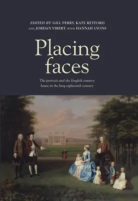 Umiestňovanie tvárí: Portrét a anglický vidiecky dom v 18. storočí - Placing Faces: The Portrait and the English Country House in the Long Eighteenth Century