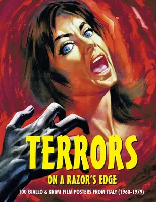Hrôzy na ostrí britvy: 100 giallo a krimi filmových plagátov z Talianska (1960-1979) - Terrors on a Razor's Edge: 100 Giallo & Krimi Film Posters From Italy (1960-1979)