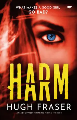 Škoda: absolútne strhujúci kriminálny triler - Harm: An Absolutely Gripping Crime Thriller