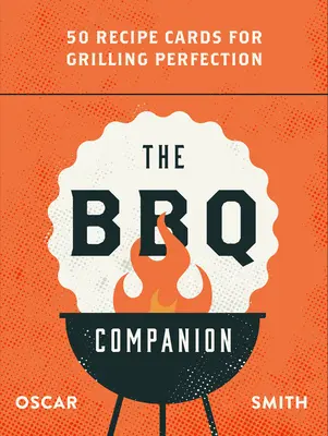 Spoločník na grilovanie: 50 kariet s receptami na dokonalé grilovanie - The BBQ Companion: 50 Recipe Cards for Grilling Perfection