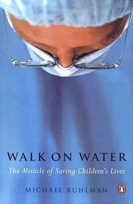 Chodiť po vode: Zázrak záchrany detských životov - Walk on Water: The Miracle of Saving Children's Lives