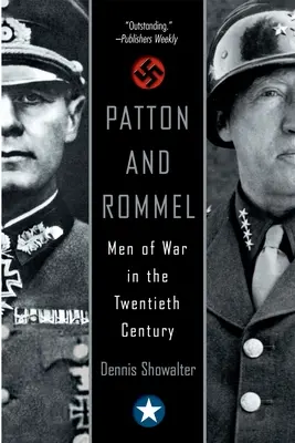 Patton a Rommel: Muži vojny v dvadsiatom storočí - Patton and Rommel: Men of War in the Twentieth Century