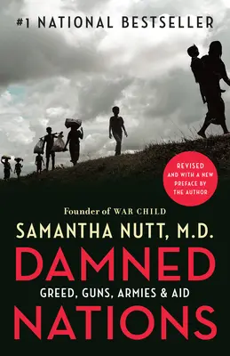 Prekliate národy: Chamtivosť, zbrane, armády a pomoc - Damned Nations: Greed, Guns, Armies, and Aid