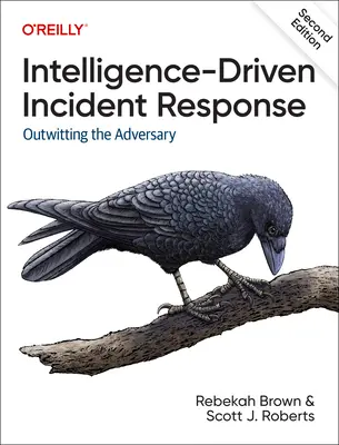 Reakcia na incidenty riadená spravodajskými službami: Prechytračenie protivníka - Intelligence-Driven Incident Response: Outwitting the Adversary
