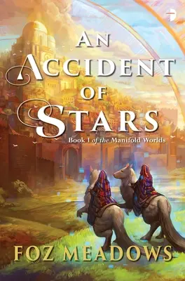 An Accident of Stars (Nehoda hviezd): Kniha I zo série Manifold Worlds - An Accident of Stars: Book I in the Manifold Worlds Series
