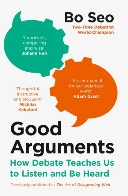 Dobré argumenty - Ako nás debata učí počúvať a byť vypočutý - Good Arguments - How Debate Teaches Us to Listen and be Heard